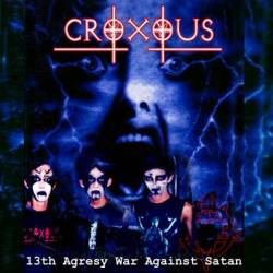 Croxous : 13th Agresy War Against Satan